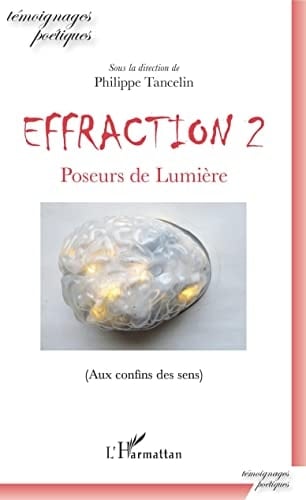 Effraction Volume 2, Poseurs de lumière (Aux confins des sens)