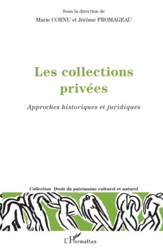 Les collections privées Approches historiques et juridiques