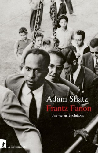 Frantz Fanon Une vie en révolutions
