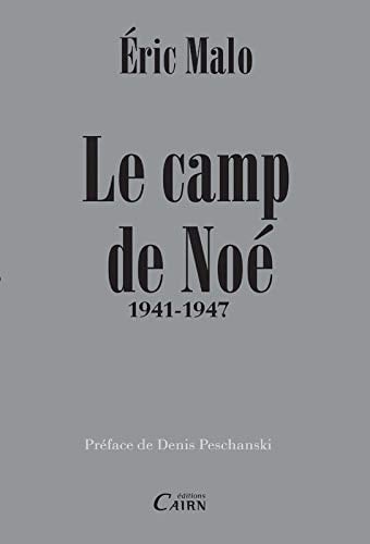 Le camp de Noé 1941-1947