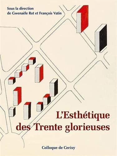 L'esthétique des "Trente Glorieuses" de la reconstruction à la croissance industrielle