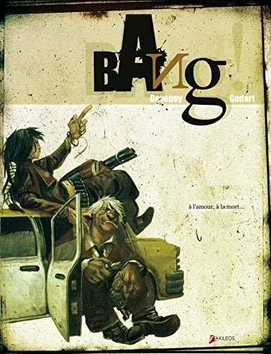 Bang ! A l'amour, à la mort...