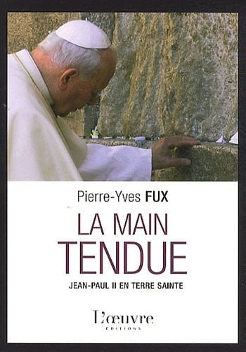 La main tendue Jean-Paul II en Terre sainte
