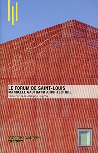 Le Forum de Saint-Louis Manuelle Gautrand architecture