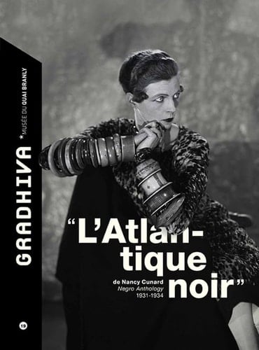 L'Atlantique noir de Nancy Cunard : Negro anthology, 1931-1934