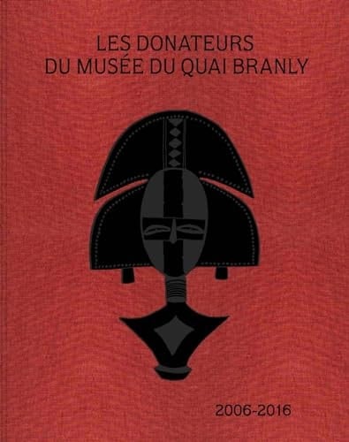 Les donateurs du musée du quai Branly 2006-2016