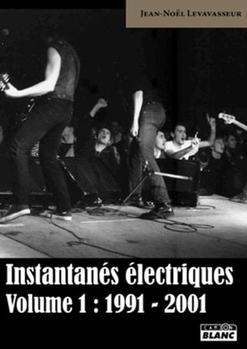 Instantanés électriques Volume 1, 1991-2001