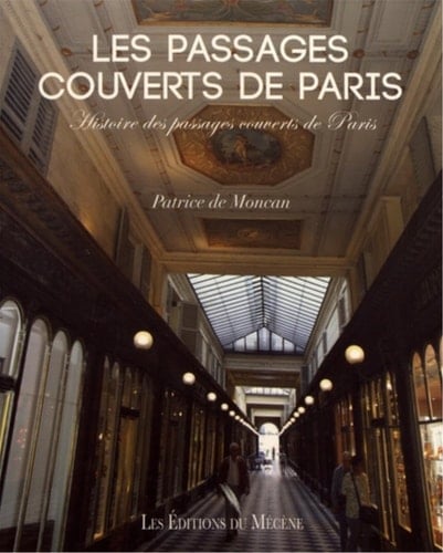 Les passages couverts de Paris histoire des passages couverts de Paris