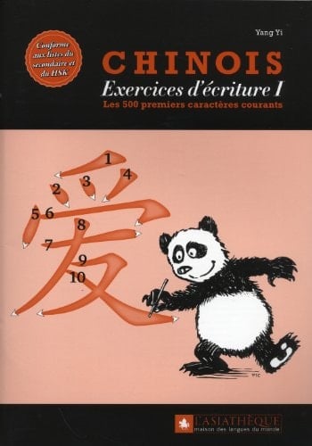 Chinois : exercices d'écriture 1 Les 500 premiers caractères courants
