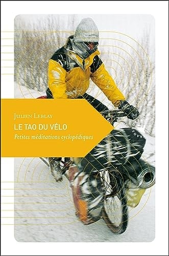 Le tao du vélo petites méditations cyclopédiques