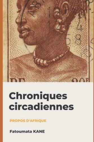 Chroniques circadiennes: Propos d'Afrique (French Edition)