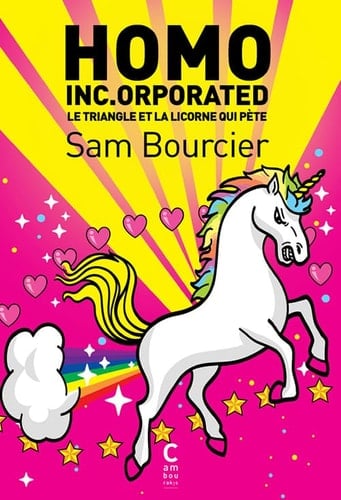 Homo inc.orporated le triangle et la licorne qui pète