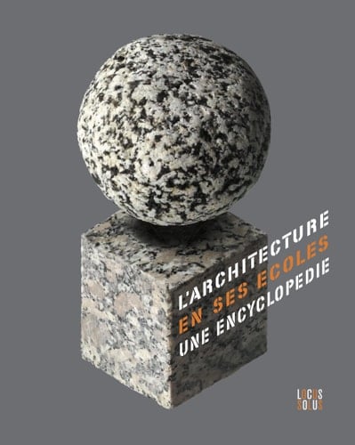 L'architecture en ses écoles une encyclopédie au XXe siècle