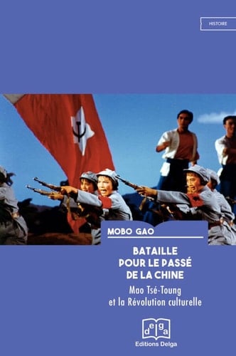 Bataille pour le passé de la Chine Mao et la Révolution culturelle