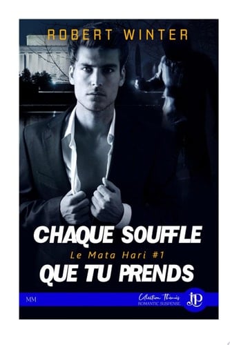 Chaque souffle que tu prends Le Mata Hari #1
