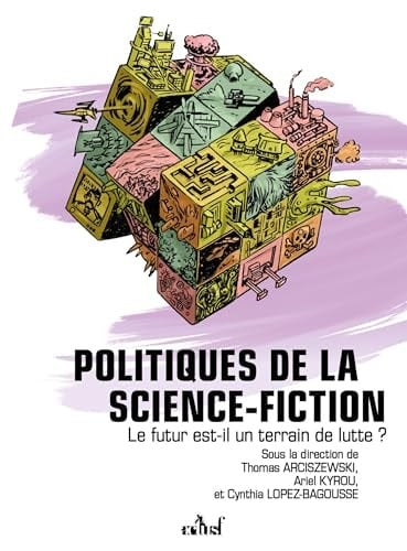 Politiques de la science-fiction: La science-fiction est-elle un terrain de lutte ?