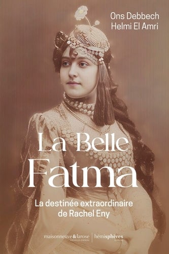 La Belle Fatma - La destinée extraordinaire de Rachel Eny
