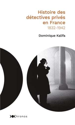 Histoire des détectives privés en France 1832-1942
