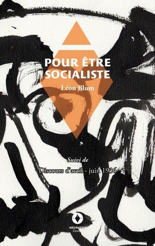 Pour être socialiste suivi de discours d'avril -- juin 1936