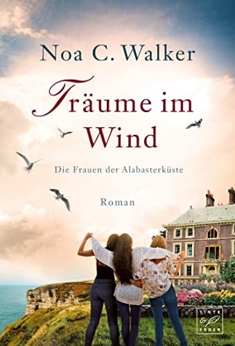 Träume im Wind die Frauen der Alabasterküste : Roman