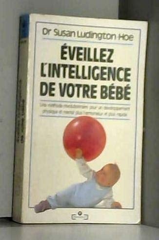 Éveillez l'intelligence de votre bébé