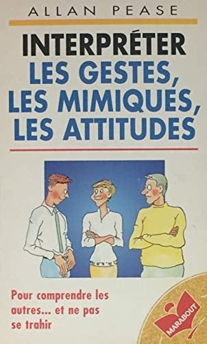 Interpréter les gestes, les mimiques, les attitudes