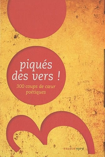 Piqués des vers 300 coups de coeur poétiques