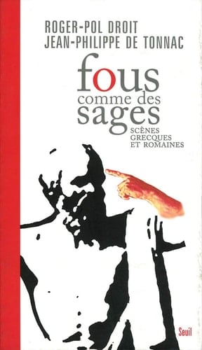 Fous comme des sages scènes grecques et romaines
