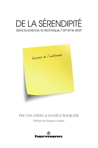 De la sérendipité dans la science, la technique, l'art et le droit Leçons de l'inattendu