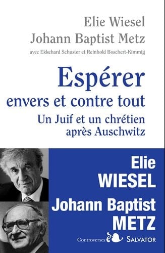 Espérer envers et contre tout un juif et un chrétien après Auschwitz