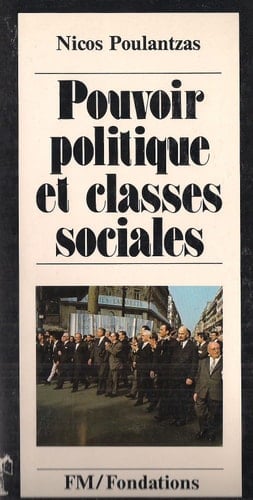 Pouvoir politique et classes sociales de l'Etat capitaliste (Fondations) (French Edition)