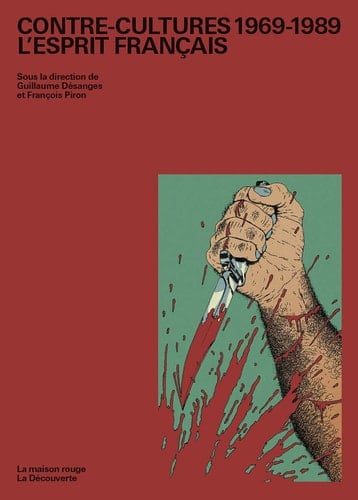 Contre-cultures, 1969-1989 l'esprit français