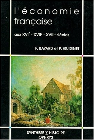 L'économie française aux XVIe, XVIIe et XVIIIe siècles