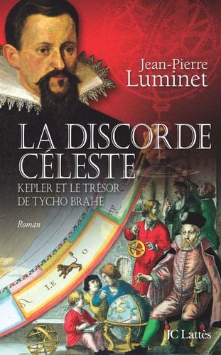 La discorde céleste Kepler et le trésor de Tycho Brahé