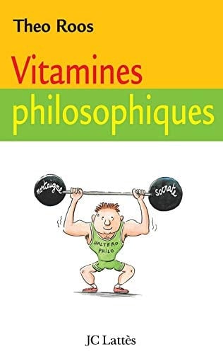 Vitamines philosophiques treize leçons pour fortifier votre esprit