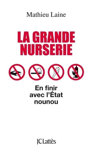 La grande nurserie en finir avec l'Etat nounou