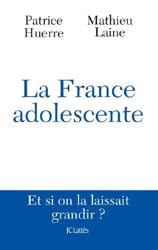 La France adolescente et si on la laissait grandir?