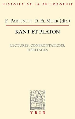 Kant et Platon lectures, confrontations, héritages