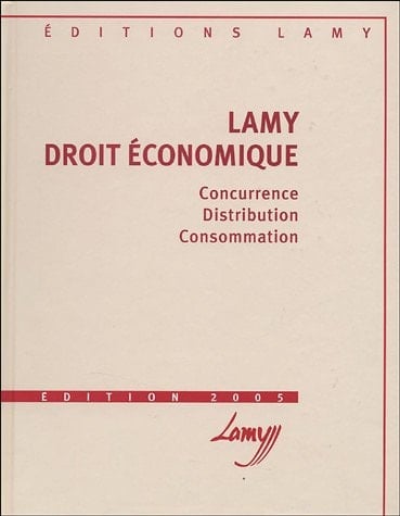 Lamy droit économique concurrence, distribution, consommation