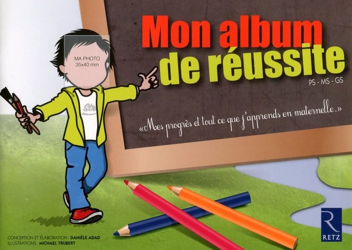 Mon album de réussite PS-MS-GS "Mes progrès et tout ce que j'apprends en maternelle