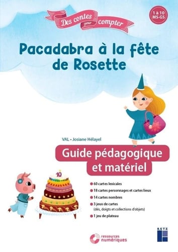 Pacadabra à la fête de Rosette Guide pédagogique et matériel MS-GS
