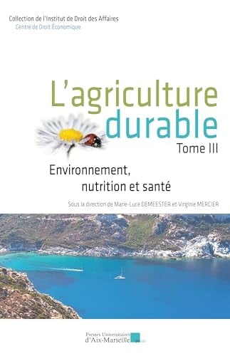 L'agriculture durable Tome 3, Environnement, nutrition et santé