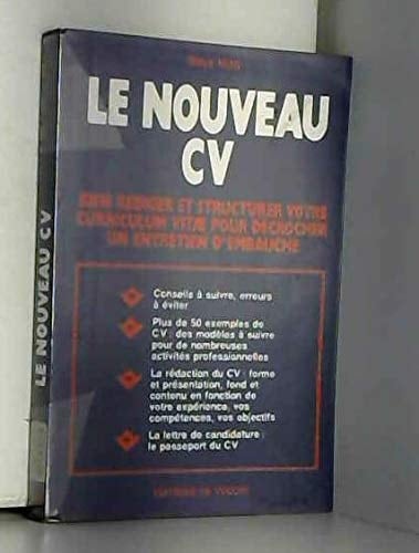 Le nouveau CV bien rédiger et structurer votre curriculum vitae pour décrocher un entretien d'embauche