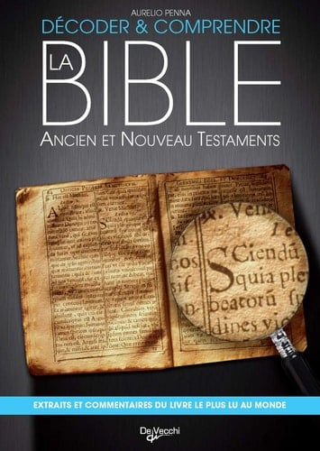 Voyage au coeur de l'Ancien et Nouveau Testament Extraits et commentaires