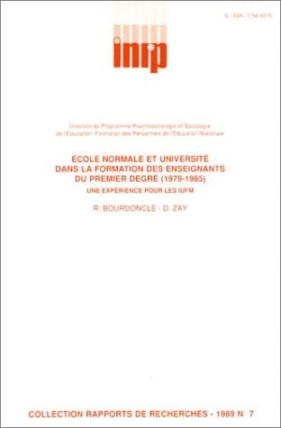 École normale et université dans la formation des enseignants du premier degré (1979-1985) une expérience pour les IUFM