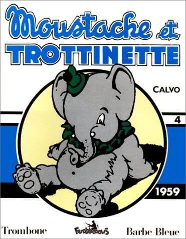 Moustache Et Trottinette Volume 4 : 1959 : Trombone. Barbe Bleue