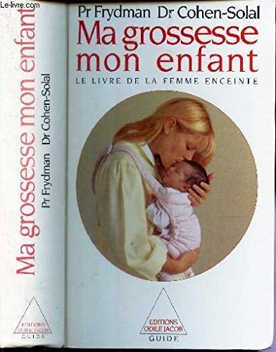 Ma grossesse, mon enfant : le livre de la femme enceinte