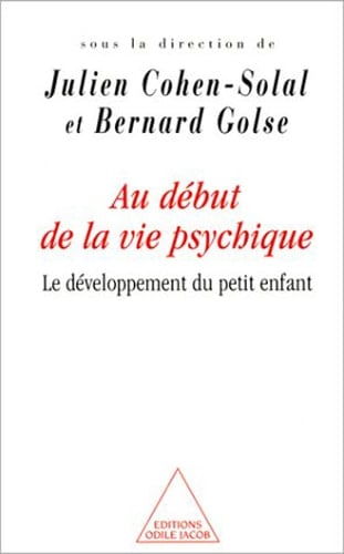 Au début de la vie psychique Le développement du petit enfant