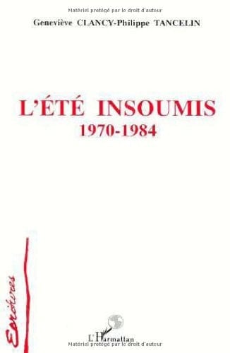 L'été insoumis 1970-1984