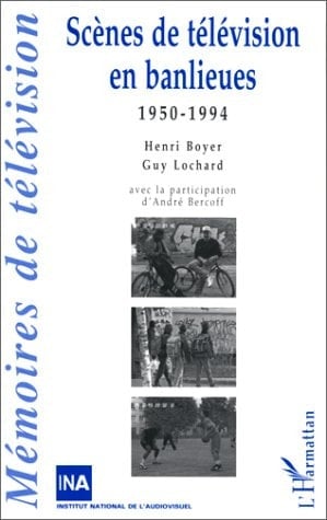 Scènes de Télévision en Banlieues 1950-1994